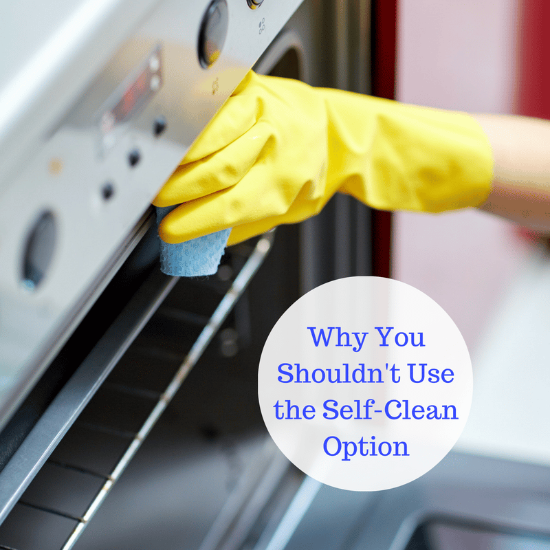 How to Clean Your Oven Safely (and why not to use the self