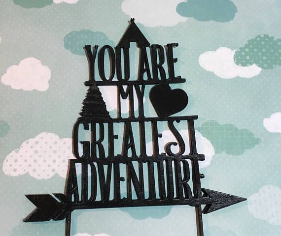You Are My Greatest Adventure cake topper anniversary